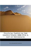 Political Parties in the United States 1800-1914