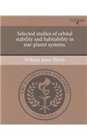 Selected Studies of Orbital Stability and Habitability in Star-Planet Systems