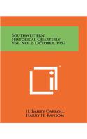 Southwestern Historical Quarterly V61, No. 2, October, 1957