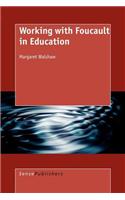Working with Foucault in Education