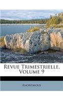 Revue Trimestrielle, Volume 9
