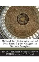 Method for Determination of Less Than 5 Ppm Oxygen in Sodium Samples