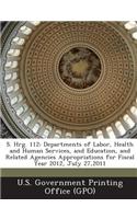 S. Hrg. 112: Departments of Labor, Health and Human Services, and Education, and Related Agencies Appropriations for Fiscal Year 20(English)