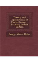 Theory and Applications of Finite Groups
