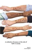 Faith With its Sleeves Rolled Up