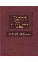 The Ancient Editions of Plautus - Primary Source Edition
