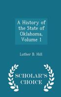 A History of the State of Oklahoma, Volume 1 - Scholar's Choice Edition