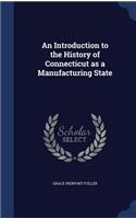 An Introduction to the History of Connecticut as a Manufacturing State