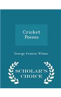 Cricket Poems - Scholar's Choice Edition