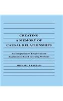 Creating A Memory of Causal Relationships: An Integration of Empirical and Explanation-based Learning Methods