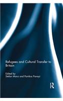 Refugees and Cultural Transfer to Britain