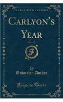 Carlyon's Year, Vol. 2 of 2 (Classic Reprint)