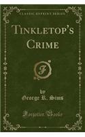 Tinkletop's Crime (Classic Reprint)