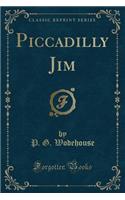 Piccadilly Jim (Classic Reprint)