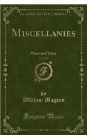 Miscellanies, Vol. 1 of 2: Prose and Verse (Classic Reprint)