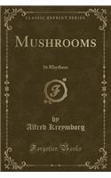 Mushrooms: 16 Rhythms (Classic Reprint)