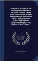 Illustrated Catalogue of 100 Paintings of Old Masters of the Dutch, Flemish, Italian, French and English Schools Belonging to the Sedelmeyer Gallery Which Contains About 1000 Original Paintings of Ancient and Modern Artists Volume 7