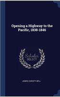 Opening a Highway to the Pacific, 1838-1846