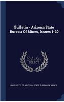 Bulletin - Arizona State Bureau Of Mines, Issues 1-20