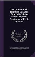 Terrestrial Air-breathing Mollusks of the United States, and the Adjacent Territories of North America