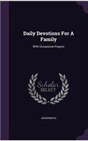 Daily Devotions For A Family: With Occasional Prayers