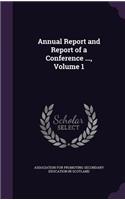 Annual Report and Report of a Conference ..., Volume 1