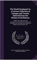 The World Displayed; Or, a Curious Collection of Voyages and Travels, Selected From the Writers of All Nations