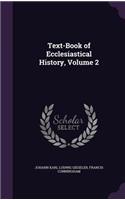 Text-Book of Ecclesiastical History, Volume 2