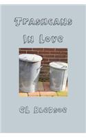 Trashcans in Love