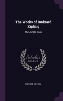 Works of Rudyard Kipling: The Jungle Book