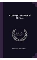 A College Text-Book of Physics