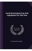 Local Government Law And Legislation For The Year