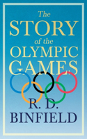 Story Of The Olympic Games;With the Extract 'Classical Games' by Francis Storr