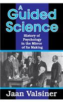 A Guided Science: History of Psychology in the Mirror of Its Making
