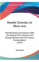 Hamlet Travestie, In Three Acts