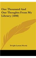 One Thousand And One Thoughts From My Library (1898)