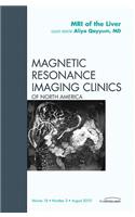 MRI of the Liver, an Issue of Magnetic Resonance Imaging Clinics