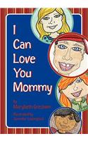 I Can Love You Mommy