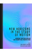 New Horizons in the Study of Motion: Bringing Together Applied and Theoretical Perspectives