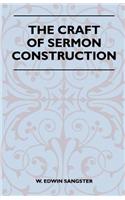 Craft Of Sermon Construction