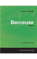 Berceuse Op.57 - For Solo Piano (1844)
