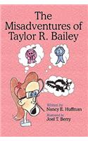 The Misadventures of Taylor R. Bailey