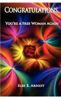 Congratulations: You're a Free Woman Again