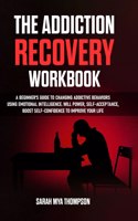 The Addiction Recovery Workbook