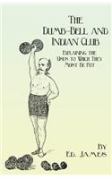 Dumb-Bell and Indian Club