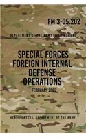 FM 3-05.202 Special Forces Foreign Internal Defense Operations