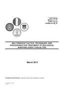 Army Techniques Publication ATP 4-02.84 (FM 8-284) Multiservice Tactics, Techniques, and Procedures for Treatment of Biological Warfare Agent Casualties 25 March 2013