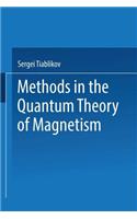 Methods in the Quantum Theory of Magnetism