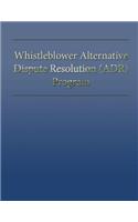Whistleblower Alternative Dispute Resolution (ADR) Program