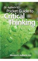 Dr. Aufrecht's Pocket Guide to Critical Thinking